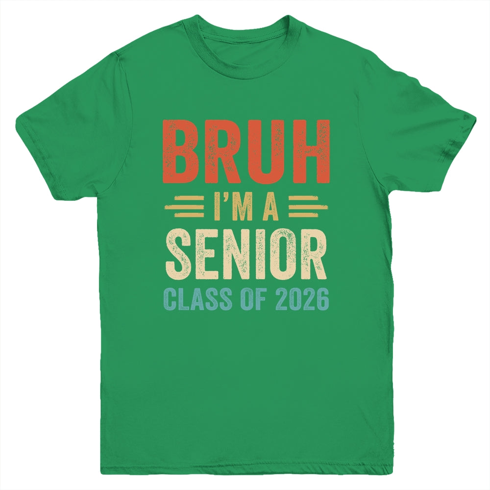 Bruh I'm A Senior Class Of 2026 Graduation Senior 2026 Youth Shirt | siriusteestore