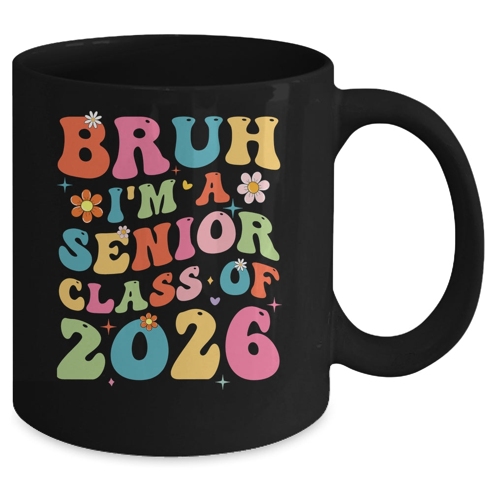Bruh I'm A Senior Class Of 2026 Graduation Senior Groovy Mug | siriusteestore