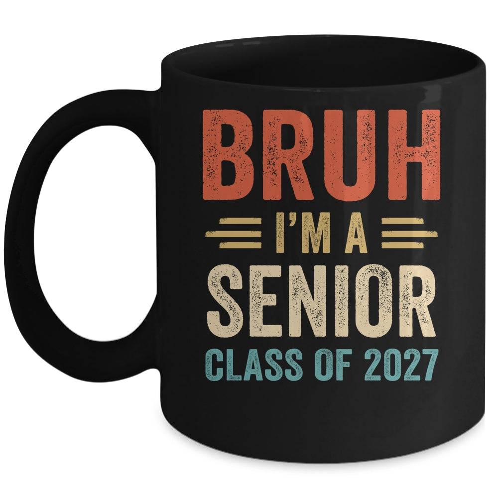 Bruh I'm A Senior Class Of 2027 Graduation Senior 2027 Mug | siriusteestore