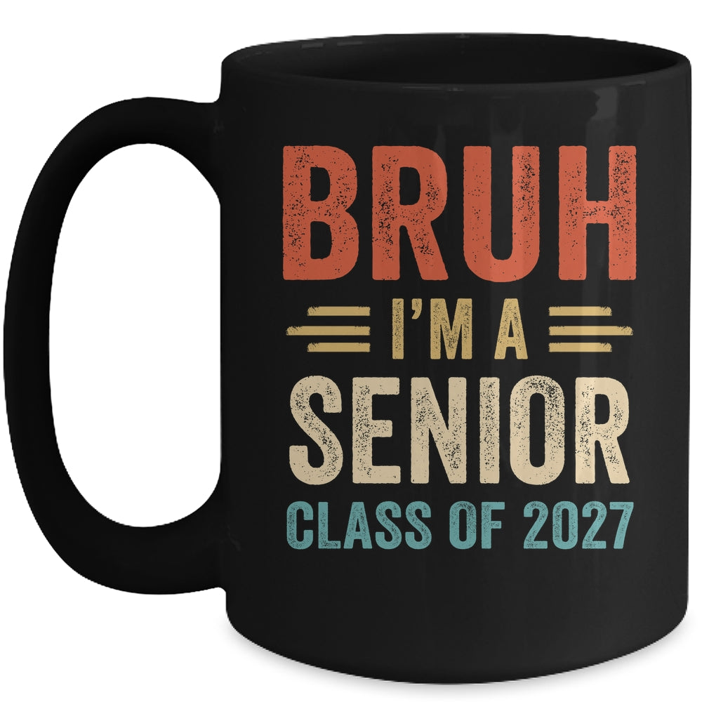 Bruh I'm A Senior Class Of 2027 Graduation Senior 2027 Mug | siriusteestore