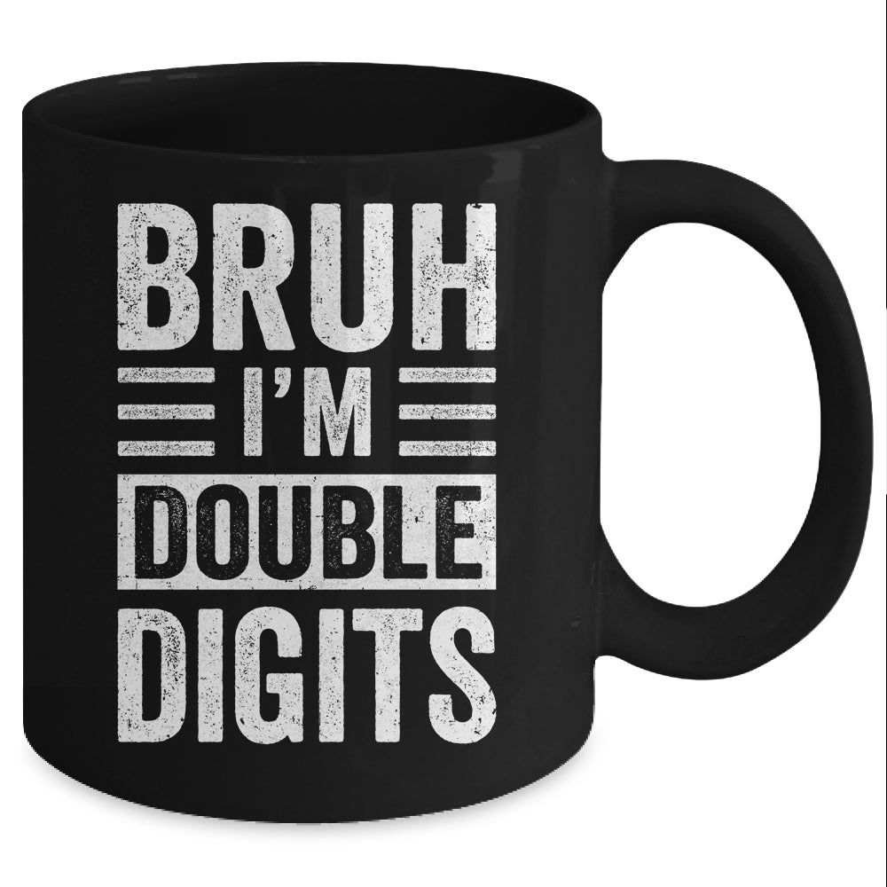Bruh I'm Double Digits 10 Year Old Funny 10th Birthday Boy Mug | siriusteestore