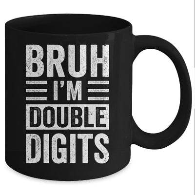 Bruh I'm Double Digits 10 Year Old Funny 10th Birthday Boy Mug | siriusteestore