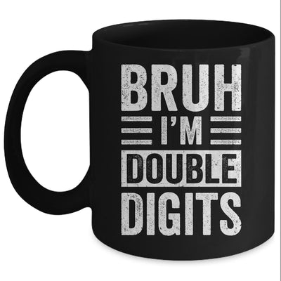 Bruh I'm Double Digits 10 Year Old Funny 10th Birthday Boy Mug | siriusteestore