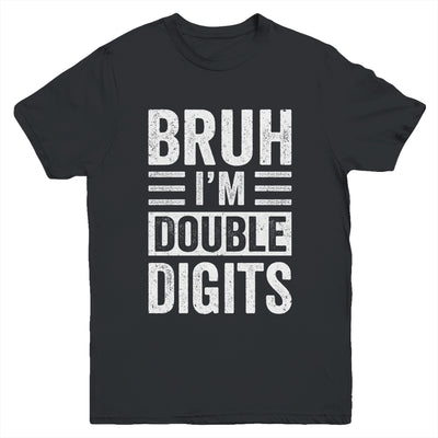 Bruh I'm Double Digits 10 Year Old Funny 10th Birthday Boy Youth Shirt | siriusteestore