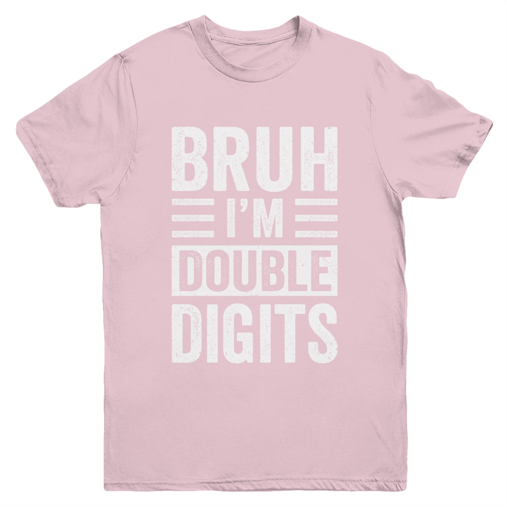 Bruh I'm Double Digits 10 Year Old Funny 10th Birthday Boy Youth Shirt | siriusteestore
