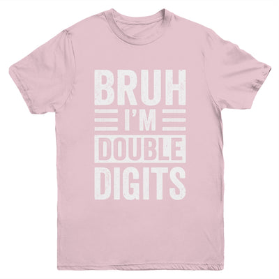 Bruh I'm Double Digits 10 Year Old Funny 10th Birthday Boy Youth Shirt | siriusteestore