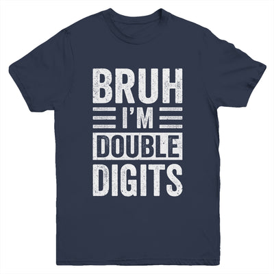 Bruh I'm Double Digits 10 Year Old Funny 10th Birthday Boy Youth Shirt | siriusteestore