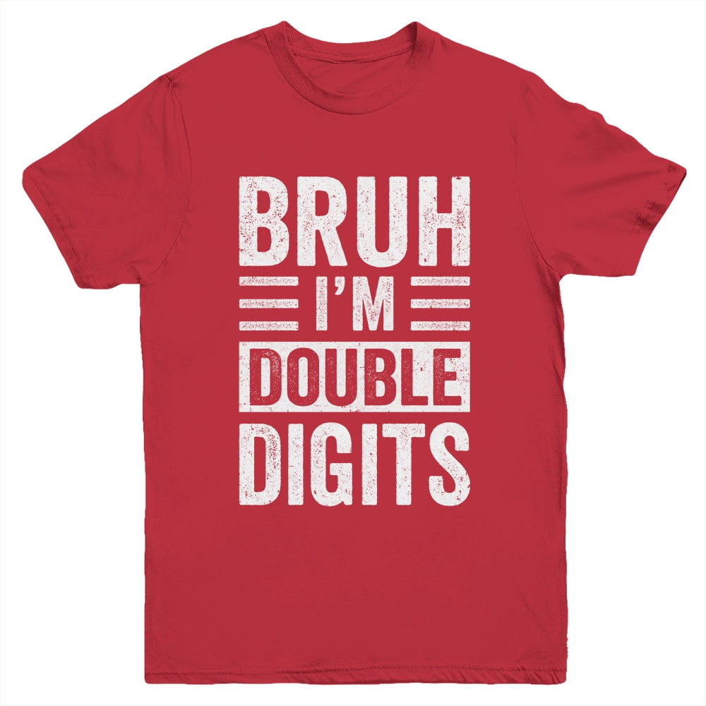 Bruh I'm Double Digits 10 Year Old Funny 10th Birthday Boy Youth Shirt | siriusteestore