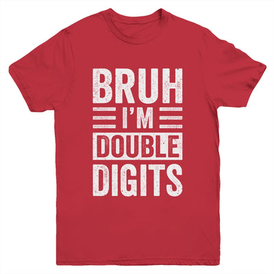 Bruh I'm Double Digits 10 Year Old Funny 10th Birthday Boy Youth Shirt | siriusteestore