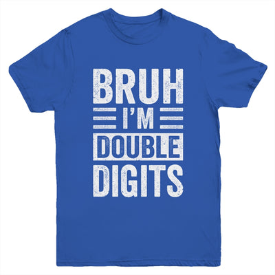Bruh I'm Double Digits 10 Year Old Funny 10th Birthday Boy Youth Shirt | siriusteestore