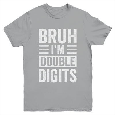 Bruh I'm Double Digits 10 Year Old Funny 10th Birthday Boy Youth Shirt | siriusteestore