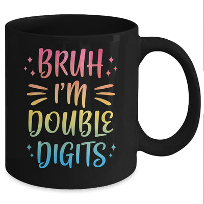 Bruh I'm Double Digits 10 Year Old Funny 10th Birthday Girl Mug | siriusteestore