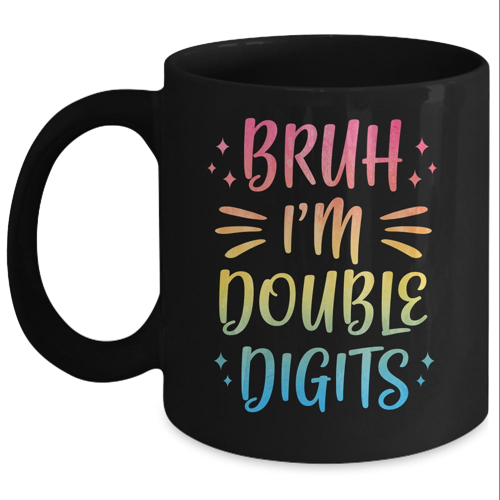 Bruh I'm Double Digits 10 Year Old Funny 10th Birthday Girl Mug | siriusteestore