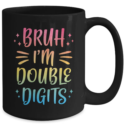 Bruh I'm Double Digits 10 Year Old Funny 10th Birthday Girl Mug | siriusteestore