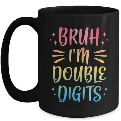 Bruh I'm Double Digits 10 Year Old Funny 10th Birthday Girl Mug | siriusteestore