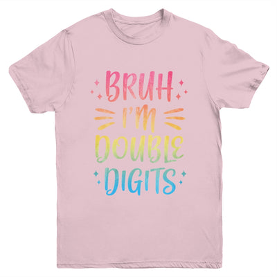 Bruh I'm Double Digits 10 Year Old Funny 10th Birthday Girl Youth Shirt | siriusteestore