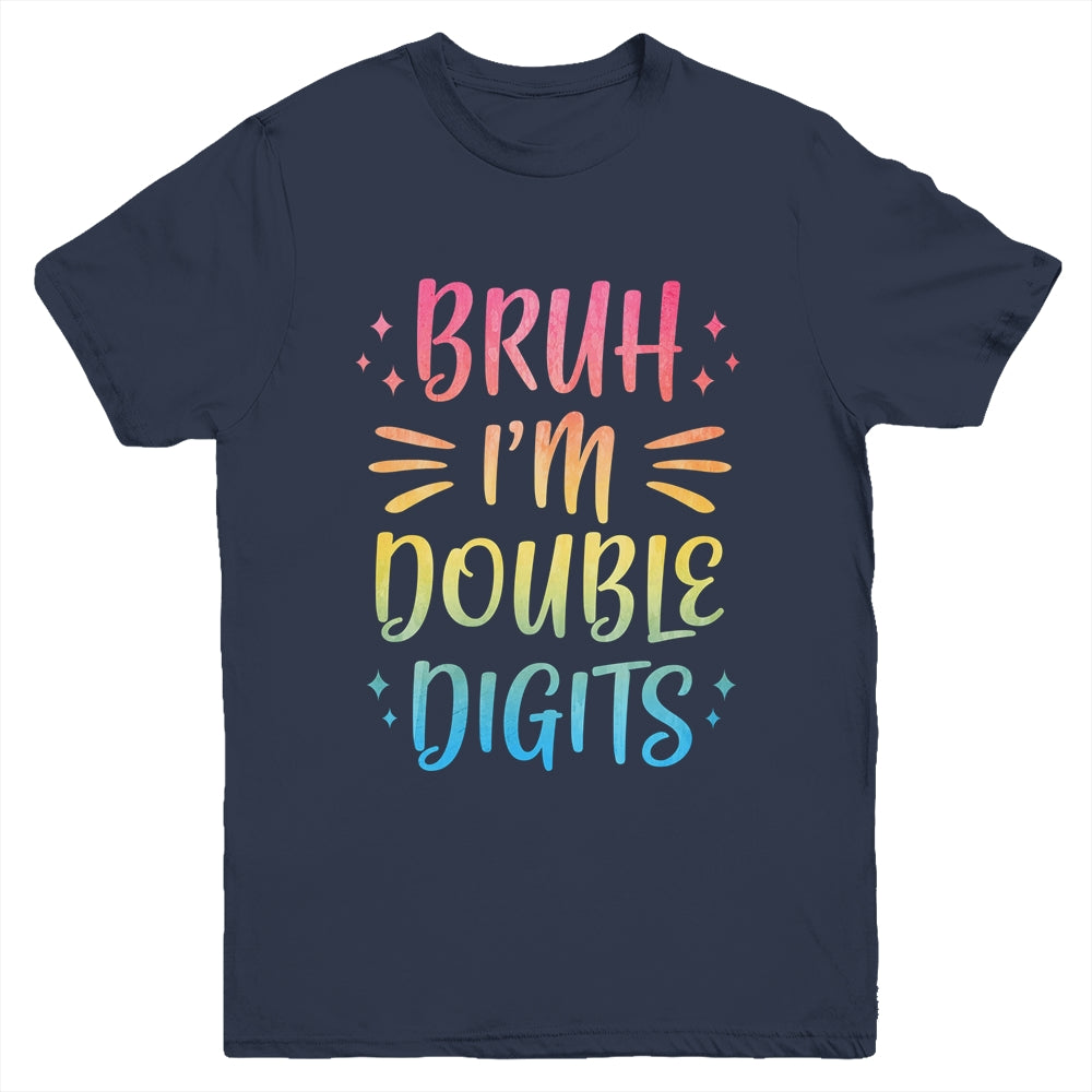 Bruh I'm Double Digits 10 Year Old Funny 10th Birthday Girl Youth Shirt | siriusteestore
