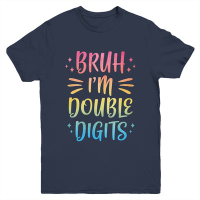 Bruh I'm Double Digits 10 Year Old Funny 10th Birthday Girl Youth Shirt | siriusteestore