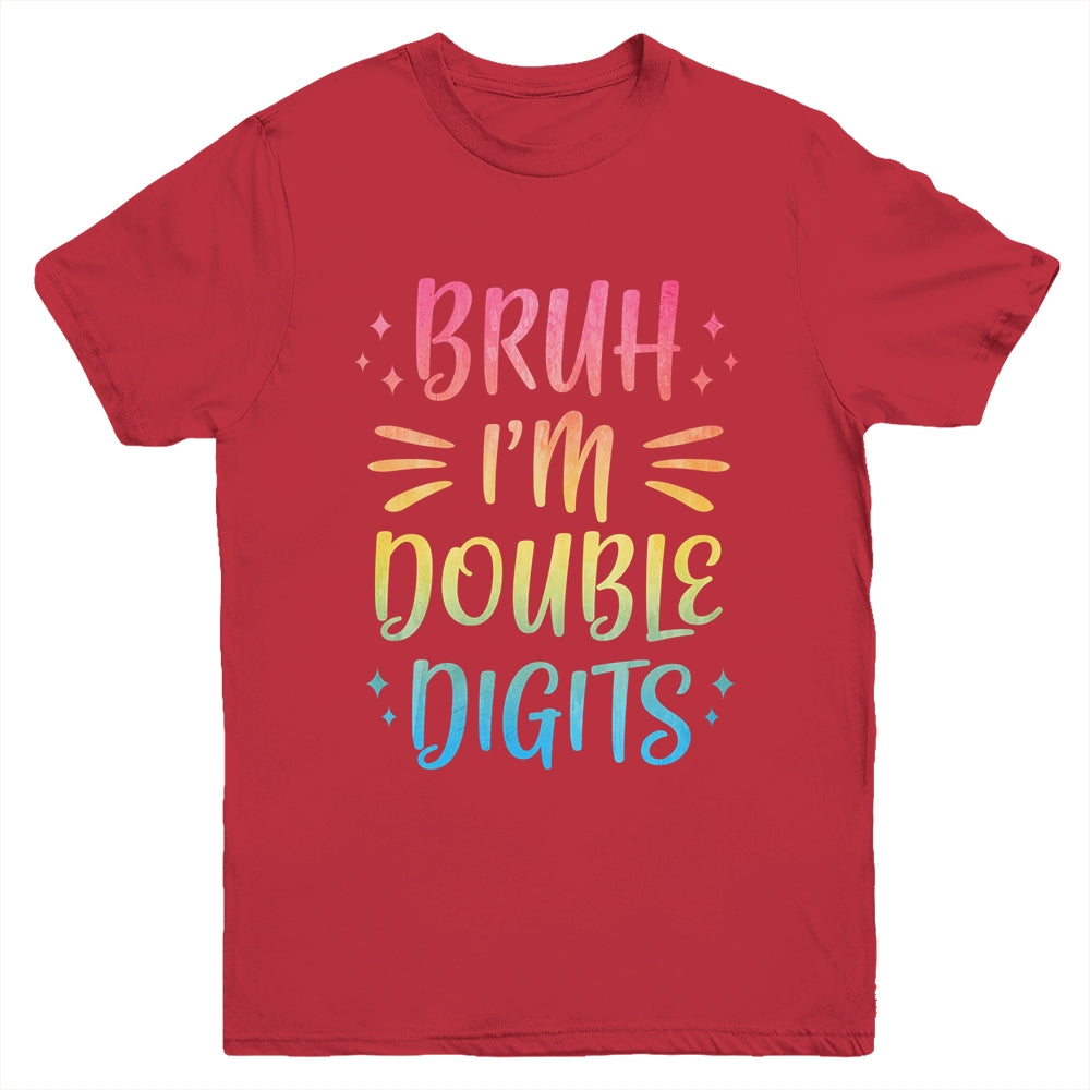 Bruh I'm Double Digits 10 Year Old Funny 10th Birthday Girl Youth Shirt | siriusteestore