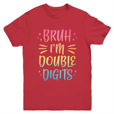Bruh I'm Double Digits 10 Year Old Funny 10th Birthday Girl Youth Shirt | siriusteestore