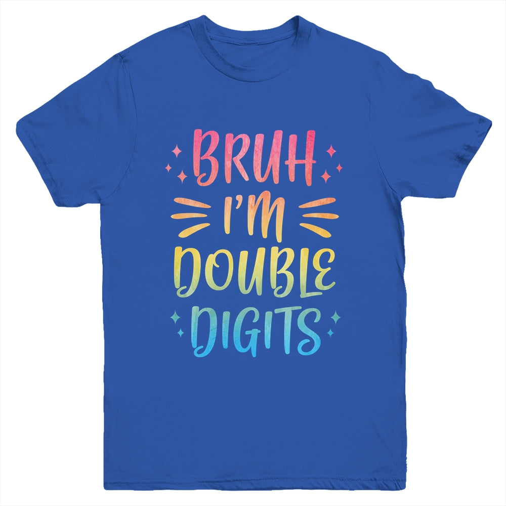 Bruh I'm Double Digits 10 Year Old Funny 10th Birthday Girl Youth Shirt | siriusteestore