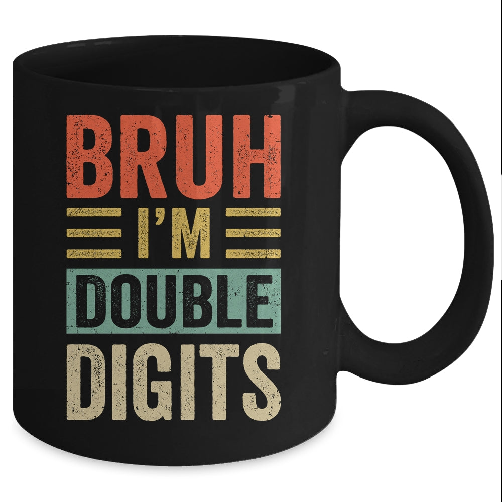 Bruh I'm Double Digits 10th Birthday Funny 10 Year Old Boy Mug | siriusteestore