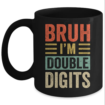 Bruh I'm Double Digits 10th Birthday Funny 10 Year Old Boy Mug | siriusteestore