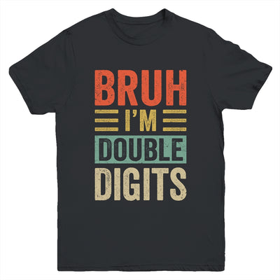 Bruh I'm Double Digits 10th Birthday Funny 10 Year Old Boy Youth Shirt | siriusteestore