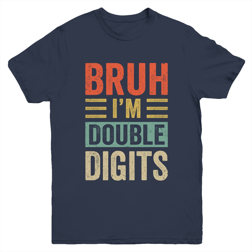 Bruh I'm Double Digits 10th Birthday Funny 10 Year Old Boy Youth Shirt | siriusteestore