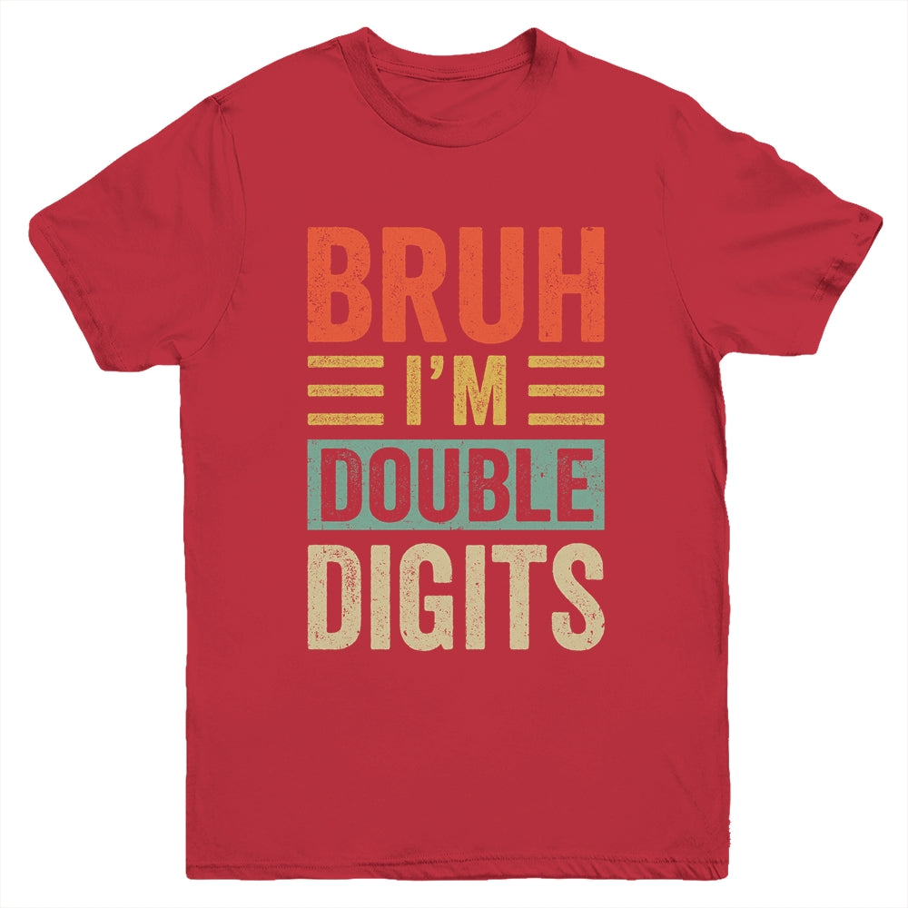 Bruh I'm Double Digits 10th Birthday Funny 10 Year Old Boy Youth Shirt | siriusteestore