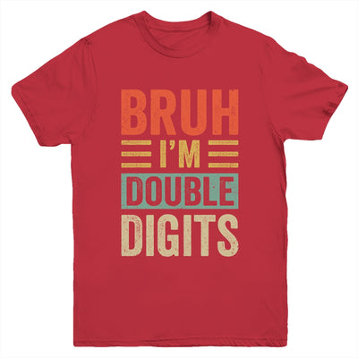Bruh I'm Double Digits 10th Birthday Funny 10 Year Old Boy Youth Shirt | siriusteestore