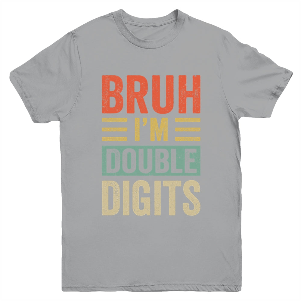 Bruh I'm Double Digits 10th Birthday Funny 10 Year Old Boy Youth Shirt | siriusteestore