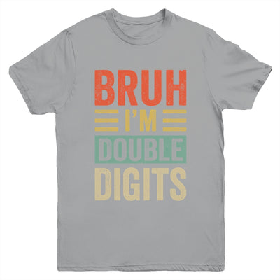 Bruh I'm Double Digits 10th Birthday Funny 10 Year Old Boy Youth Shirt | siriusteestore