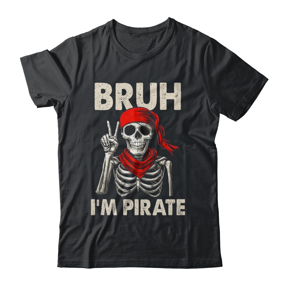 Bruh Im A Pirate Spooky Skeleton Halloween Costumes Men Boys Shirt & Hoodie | siriusteestore