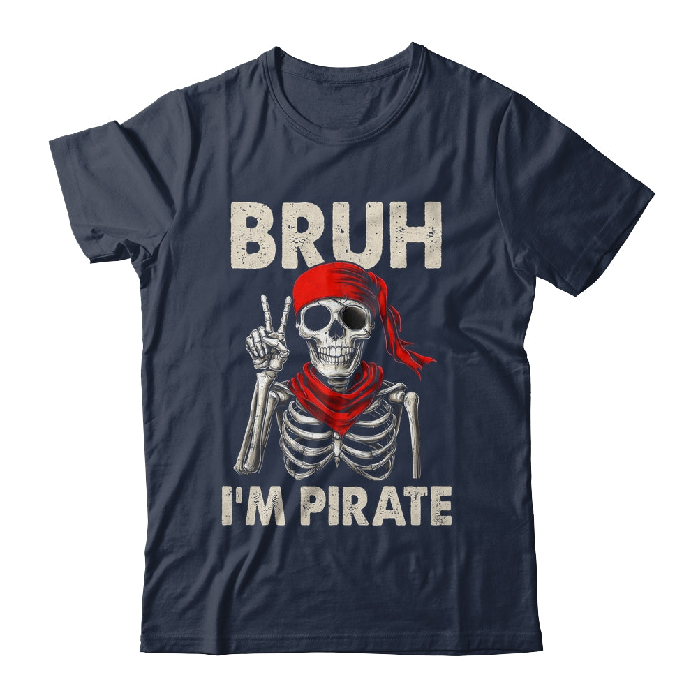 Bruh Im A Pirate Spooky Skeleton Halloween Costumes Men Boys Shirt & Hoodie | siriusteestore