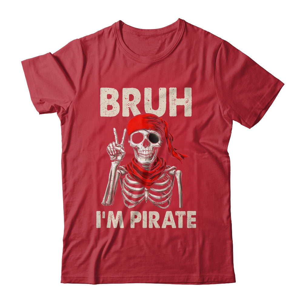 Bruh Im A Pirate Spooky Skeleton Halloween Costumes Men Boys Shirt & Hoodie | siriusteestore