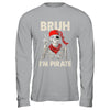 Bruh Im A Pirate Spooky Skeleton Halloween Costumes Men Boys Shirt & Hoodie | siriusteestore