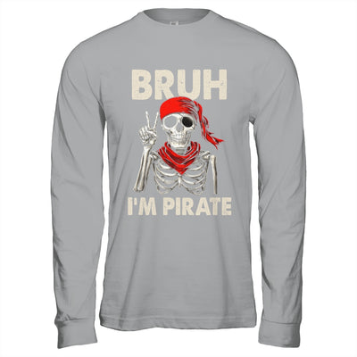 Bruh Im A Pirate Spooky Skeleton Halloween Costumes Men Boys Shirt & Hoodie | siriusteestore