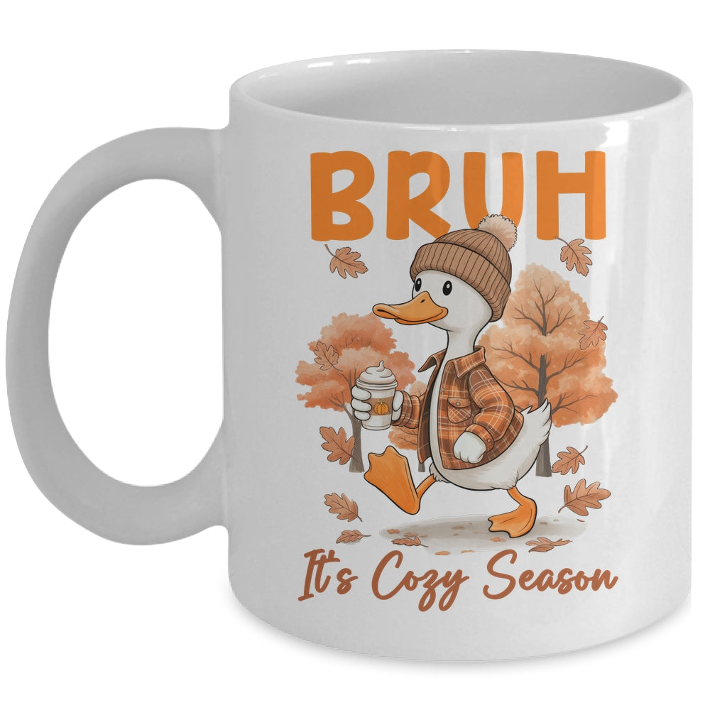 Bruh It's Cozy Season It's Fall Autumn Vibes Funny Goose Mug | siriusteestore