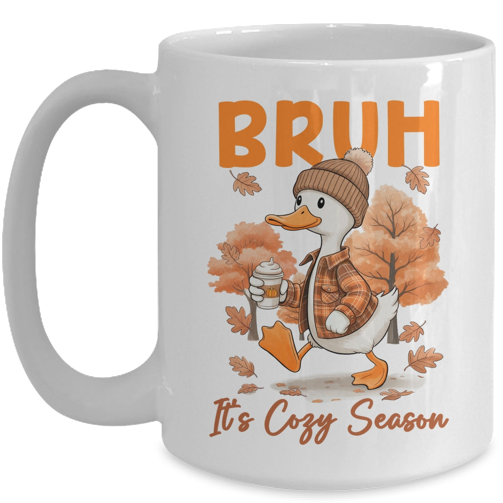 Bruh It's Cozy Season It's Fall Autumn Vibes Funny Goose Mug | siriusteestore