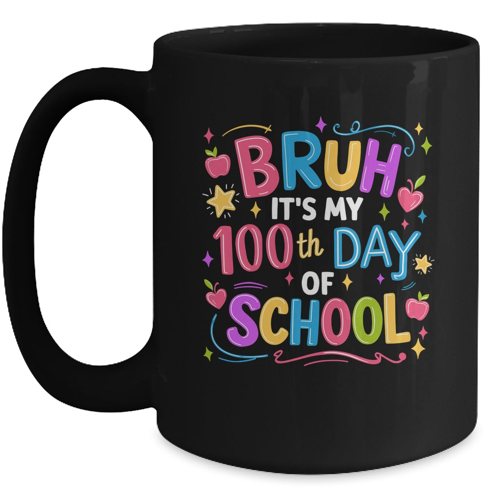 Bruh It's My 100th Day Of School Celebration 100 Days Kids Mug | siriusteestore