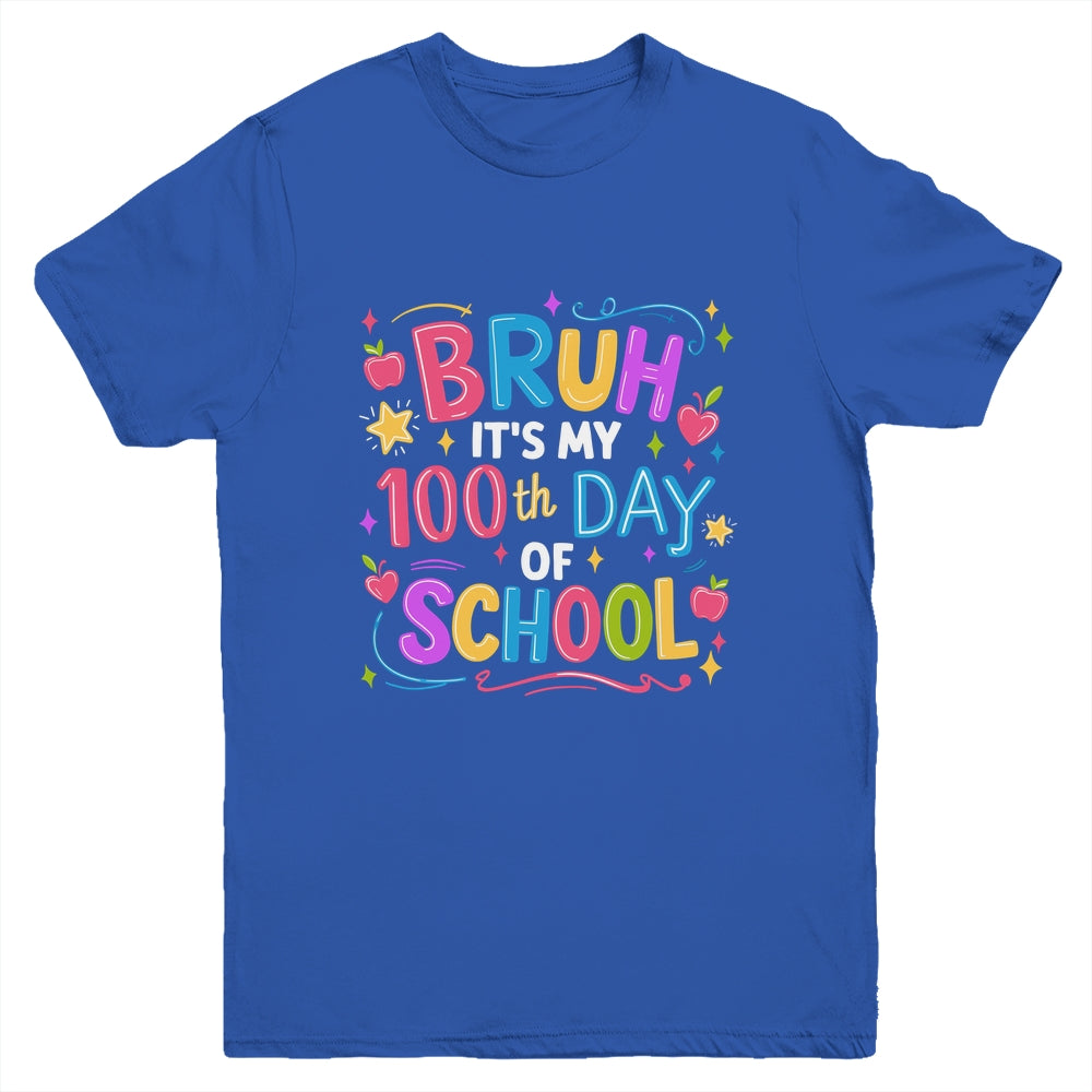 Bruh It's My 100th Day Of School Celebration 100 Days Kids Youth Shirt | siriusteestore