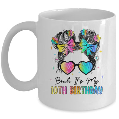Bruh It's My 10th Birthday 10 Year Old 10th Birthday Girl Mug | siriusteestore