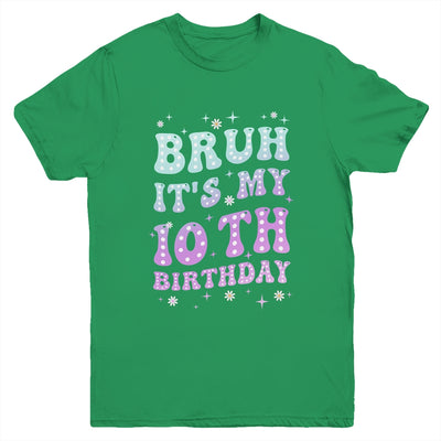 Bruh It's My 10th Birthday 10 Year Old 10yr Cute Groovy Youth Shirt | siriusteestore