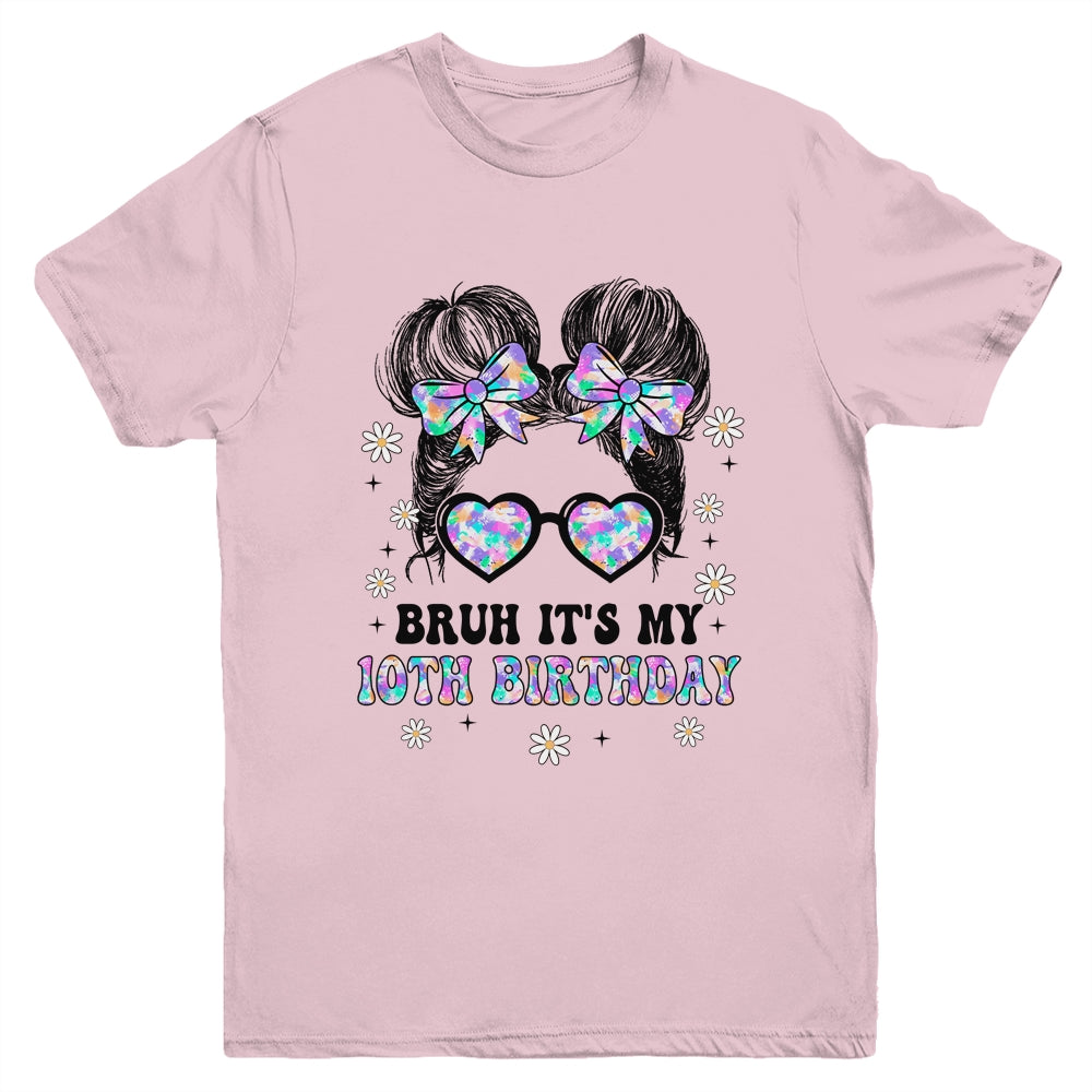 Bruh It's My 10th Birthday Cute Ten 10 Year Old Bday Girl Youth Shirt | siriusteestore