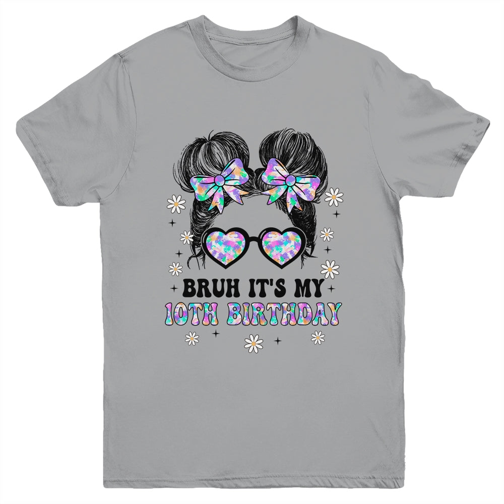 Bruh It's My 10th Birthday Cute Ten 10 Year Old Bday Girl Youth Shirt | siriusteestore