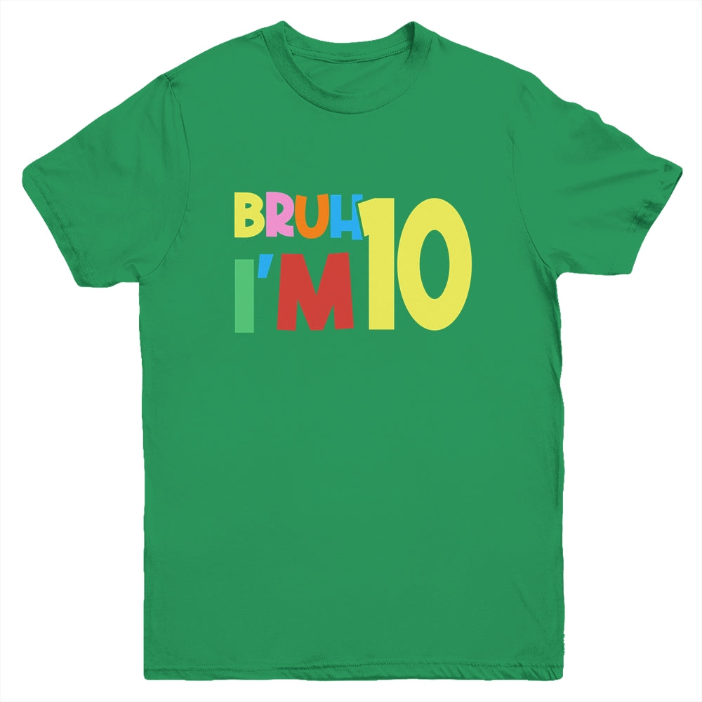 Bruh It's My 10th Birthday I'm 10 Year Old Birthday Party Youth Shirt | siriusteestore