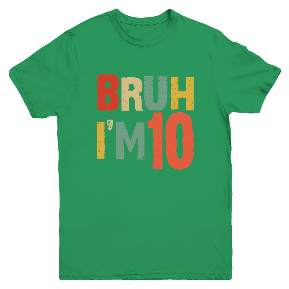 Bruh It's My 10th Birthday I'm 10 Year Old Birthday Retro Youth Shirt | siriusteestore