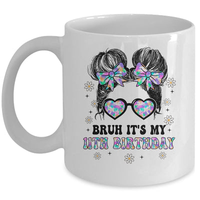 Bruh It's My 11th Birthday Cute Eleven 11 Year Old Bday Girl Mug | siriusteestore