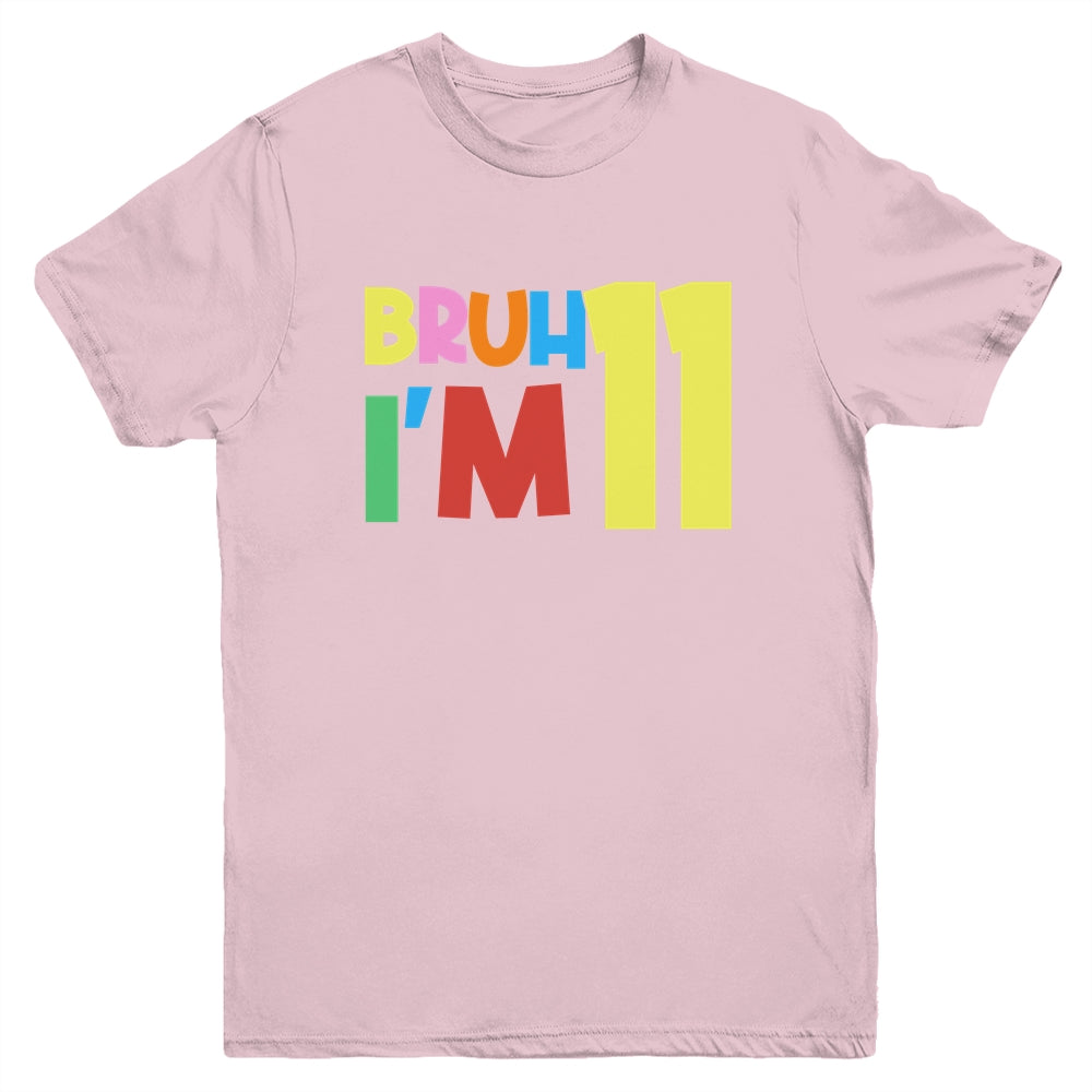 Bruh It's My 11th Birthday I'm 11 Year Old Birthday Party Youth Shirt | siriusteestore